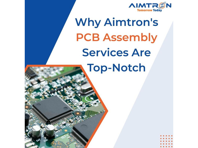 Why Aimtron's PCB Assembly Services Are Top-Notch