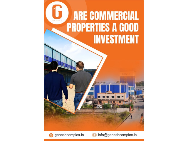 Are Commercial Properties a Good Investment - Ganesh Complex
