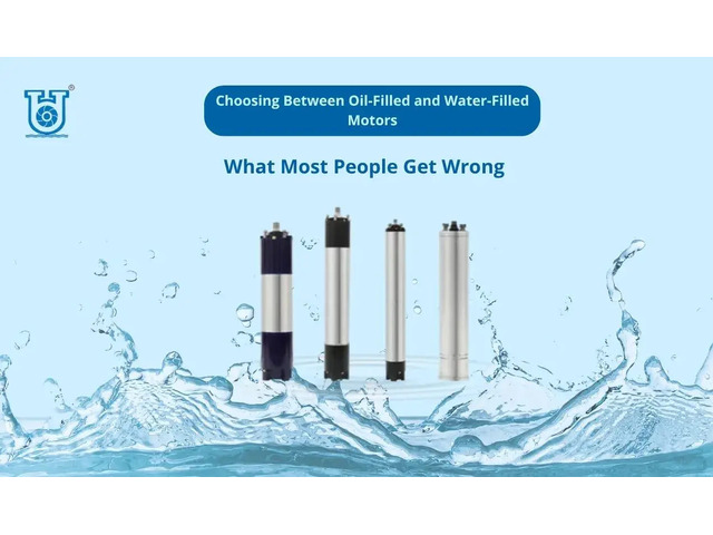 Oil-Filled vs Water-Filled Motors – Which One Suits Your Pump?