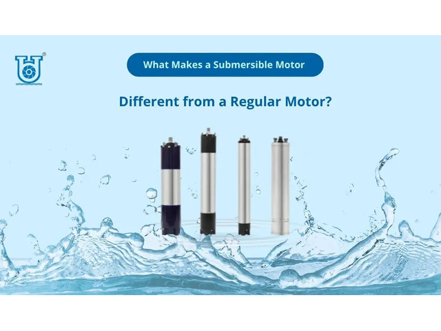 How Submersible Motors Stand Apart from Regular Motors
