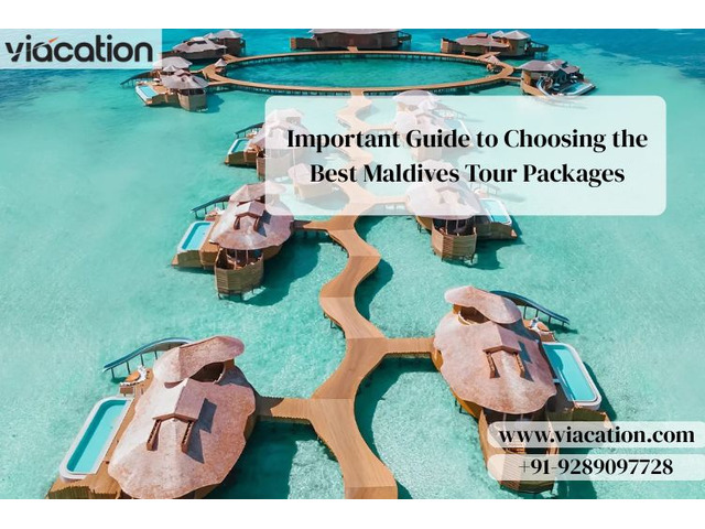 Important Guide to Choosing the Best Maldives Tour Packages