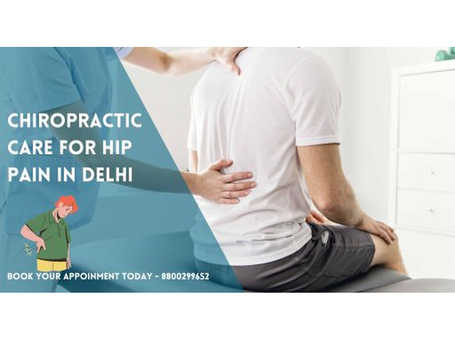Expert Chiropractic Care for Hip Pain | Trusted Relief in Delhi