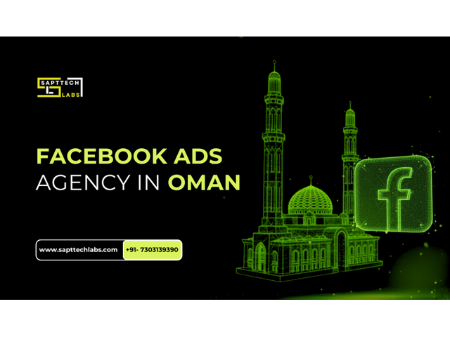 Best Facebook Ads Company in Oman – Can SaptTech Labs Drive 5× Leads?