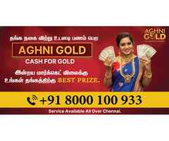 Sell Gold for Cash at Aghni Gold, Chennai