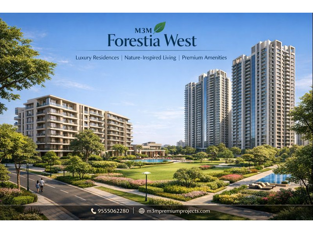 M3M Forestia West: Premium Residences with Unmatched Connectivity
