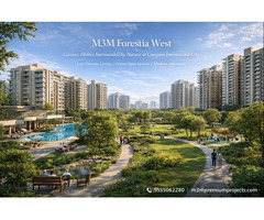 M3M Forestia West: Premium Apartments in Manesar for a Luxury Green Lifestyle