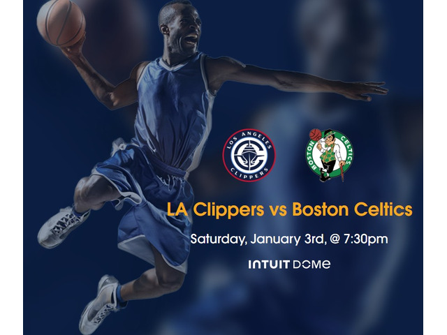 LA Clippers vs Boston Celtics Intuit Dome